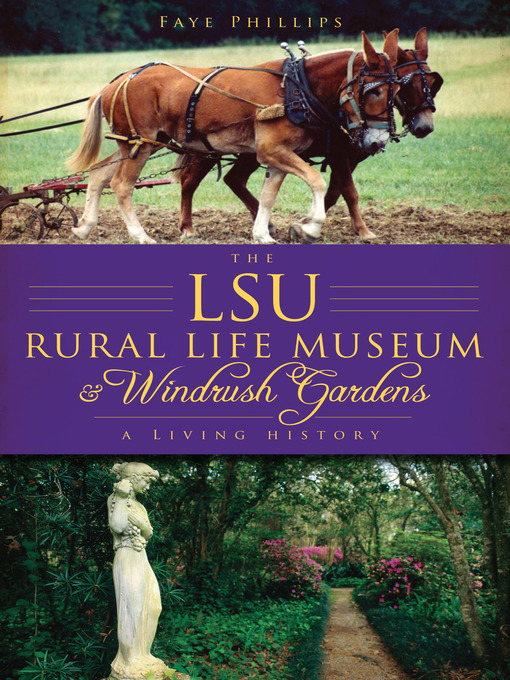 Title details for The LSU Rural Life Museum and Windrush Gardens by Faye Phillips - Available